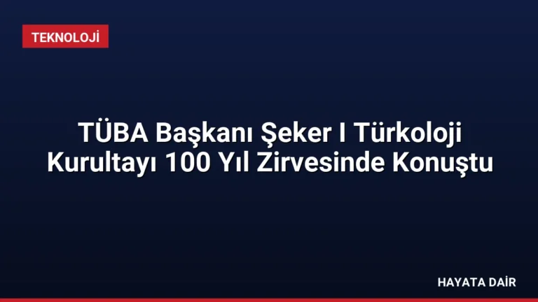 TÜBA Başkanı Şeker I Türkoloji Kurultayı 100 Yıl Zirvesinde Konuştu
