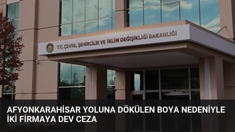 Afyonkarahisar yoluna dökülen boya nedeniyle iki firmaya dev ceza