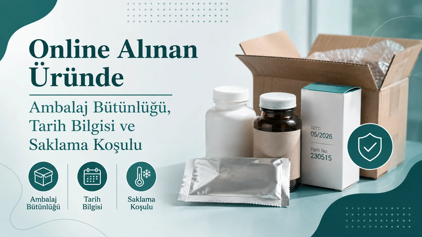 Online Alınan Üründe Ambalaj Bütünlüğü, Tarih Bilgisi ve Saklama Koşulu