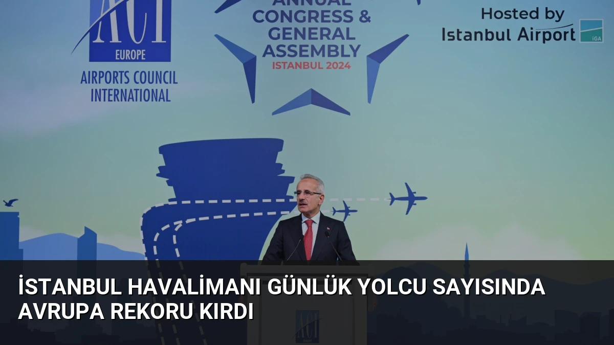 İstanbul Havalimanı Günlük Yolcu Sayısında Avrupa Rekoru Kırdı