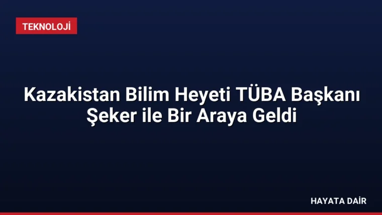 Kazakistan Bilim Heyeti TÜBA Başkanı Şeker ile Bir Araya Geldi