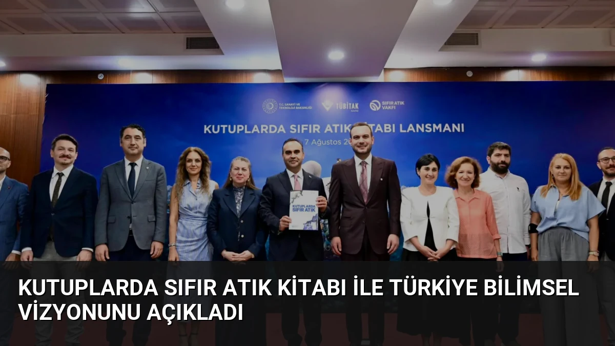 Kutuplarda Sıfır Atık Kitabı ile Türkiye Bilimsel Vizyonunu Açıkladı