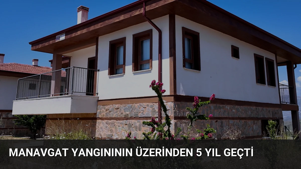 Manavgat Yangınının Üzerinden 5 Yıl Geçti