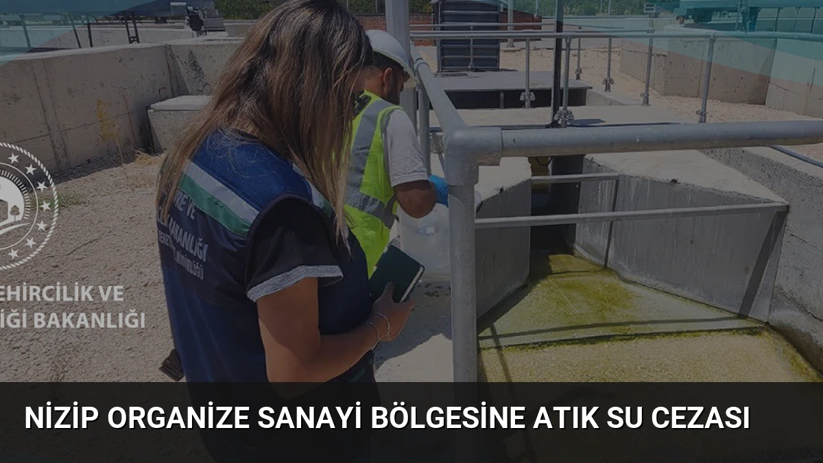 Nizip Organize Sanayi Bölgesine Atık Su Cezası