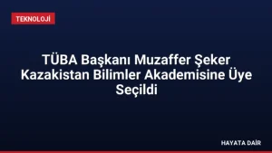 TÜBA Başkanı Muzaffer Şeker Kazakistan Bilimler Akademisine Üye Seçildi