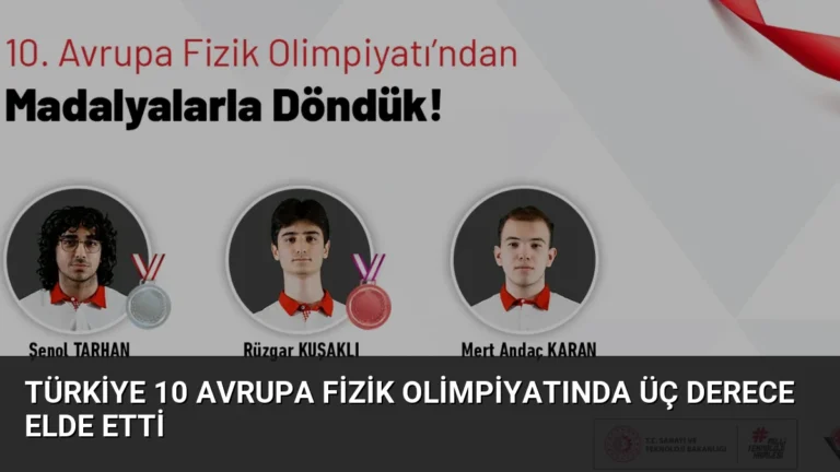 Türkiye 10 Avrupa Fizik Olimpiyatında üç derece elde etti