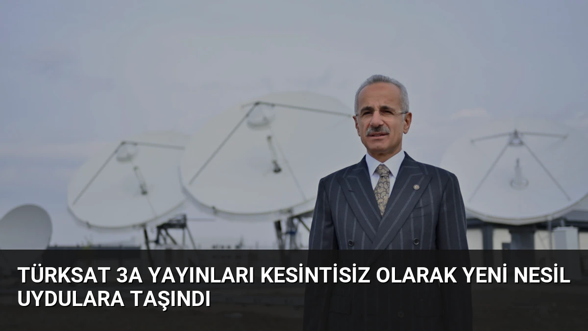 Türksat 3A Yayınları Kesintisiz Olarak Yeni Nesil Uydulara Taşındı