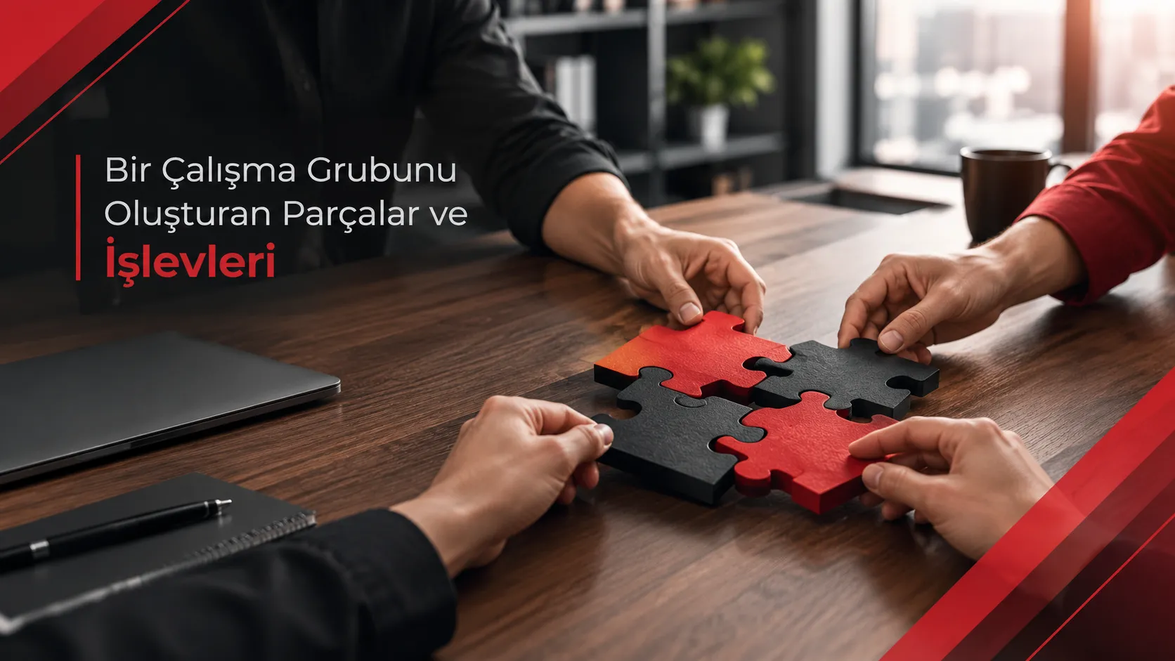 Bir Çalışma Grubunu Oluşturan Parçalar ve İşlevleri